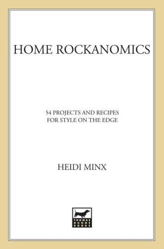 Home Rockanomics: 54 Projects and Recipes for Style on the Edge