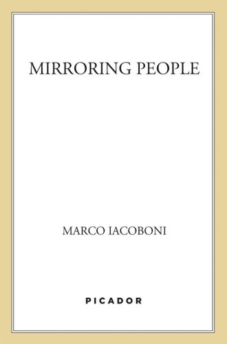Mirroring People: The New Science of How We Connect with Others