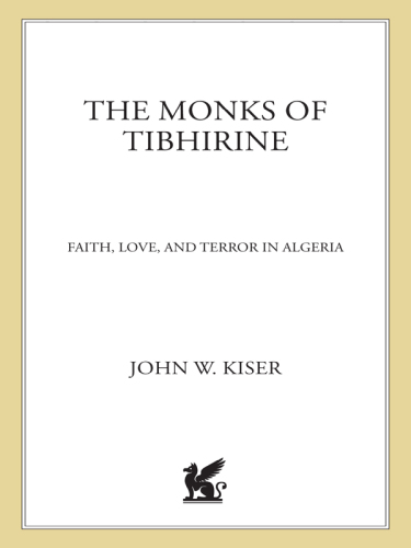 The Monks of Tibhirine: Faith, Love, and Terror in Algeria