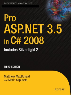 Pro ASP.NET 3.5 in C# 2008 Includes Silverlight 2, Third Edition