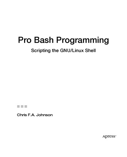 Pro Bash Programming: Scripting the GNU/Linux Shell