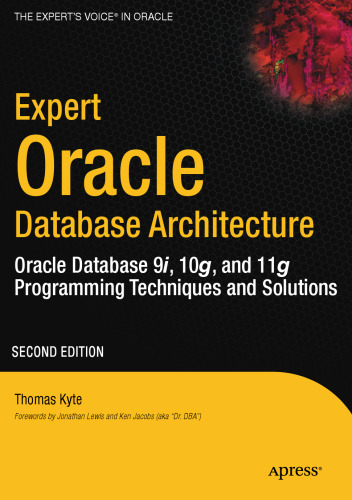 Expert Oracle Database Architecture: Oracle Database 9i, 10g, and 11g Programming Techniques and Solutions