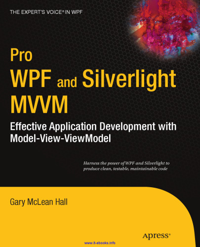 Pro WPF and Silverlight MVVM: Effective Application Development with Model-View-ViewModel