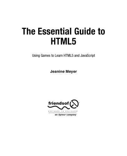The Essential Guide to HTML5: Using Games to Learn HTML5 and JavaScript