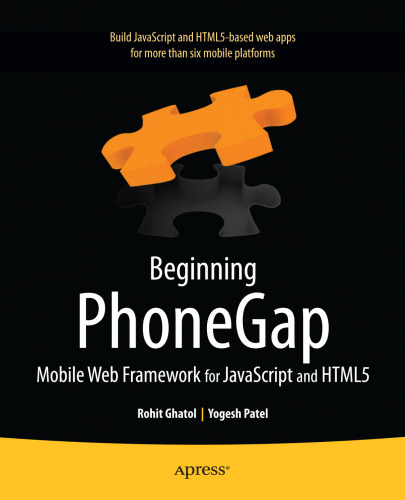 Beginning PhoneGap : mobile Web framework for JavaScript and HTML5