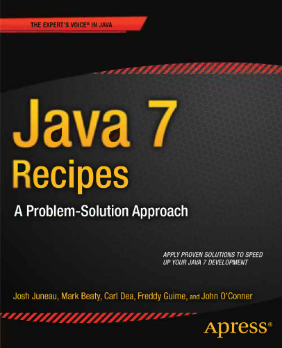 Java 7 Recipes: A Problem-Solution Approach