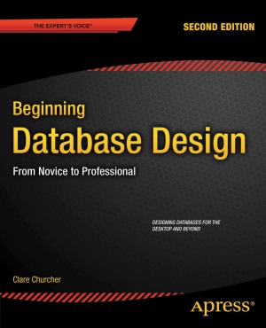 Beginning Database Design From Novice to Professional