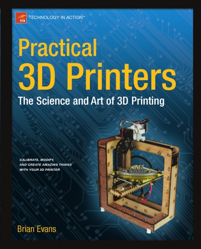 Practical 3D printers: the science and art of 3D printing