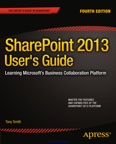 SharePoint 2013 User's Guide, 4th Edition: Learning Microsoft's Business Collaboration Platform