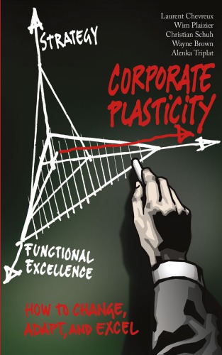 Corporate Plasticity: How to Change, Adapt, and Excel
