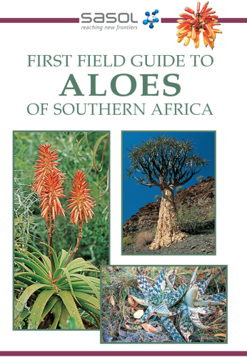 Sasol First Field Guide to Aloes of Southern Africa