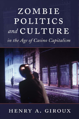 Zombie politics and culture in the age of casino capitalism