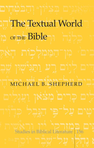 The Textual World of the Bible (Studies in Biblical Literature)