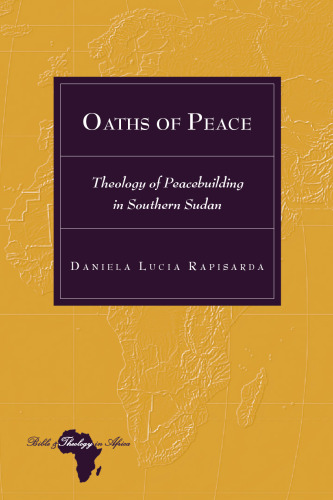 Oaths of Peace: Theology of Peacebuilding in Southern Sudan