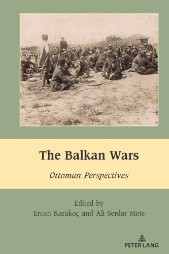 The Balkan Wars: Ottoman Perspectives