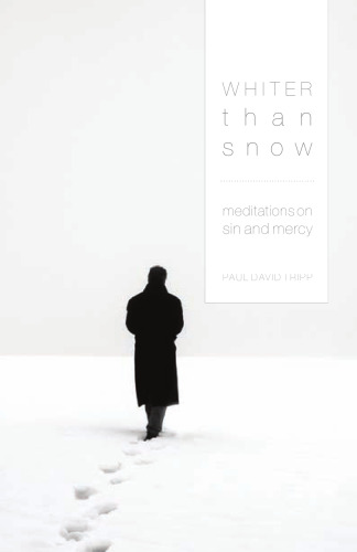 Whiter Than Snow: Meditations on Sin and Mercy