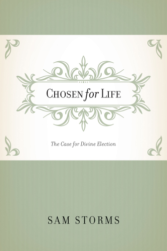 Chosen for Life: The Case for Divine Election