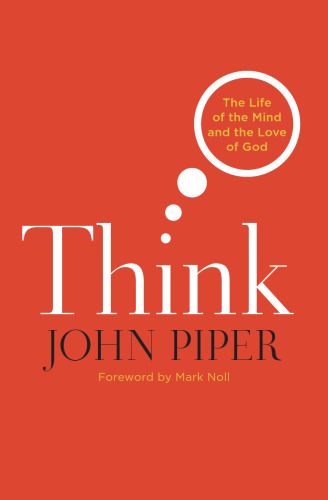 Think: The Life of the Mind and the Love of God