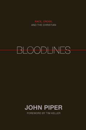 Bloodlines: Race, Cross, and the Christian