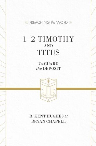 1-2 Timothy and Titus: To Guard the Deposit (ESV Edition)
