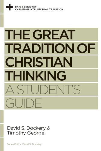 The Great Tradition of Christian Thinking: A Student's Guide