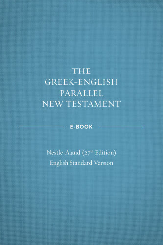 Greek-English Parallel New Testament ebook: NA27–ESV