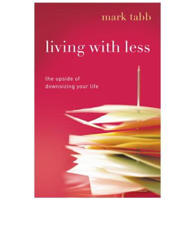 Living with Less: The Upside of Downsizing Your Life