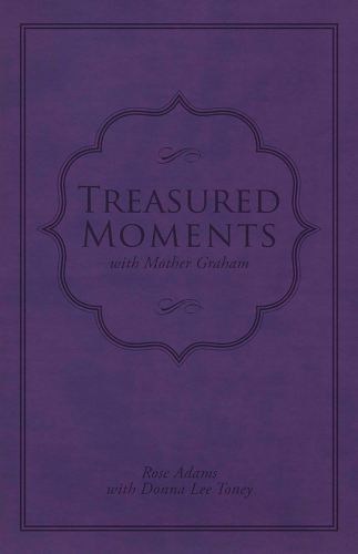 Treasured Moments with Mother Graham
