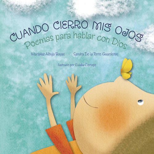Cuando cierro mis ojos: Poemas para hablar con Dios