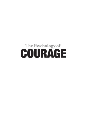 The psychology of courage modern research on an ancient virtue