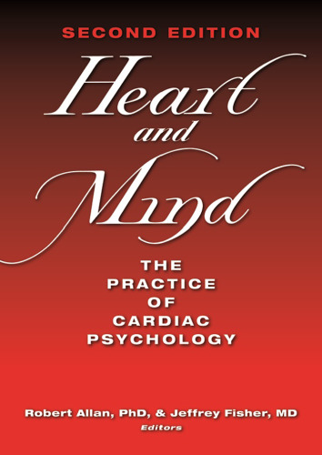 Heart and Mind: The Practice of Cardiac Psychology
