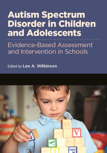 Autism Spectrum Disorder in Children and Adolescents: Evidence-Based Assessment and Intervention in Schools