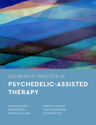 Deliberate Practice in Psychedelic-Assisted Therapy (Essentials of Deliberate Practice Series)