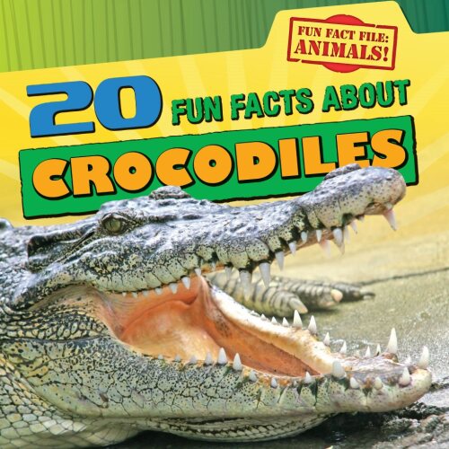 20 Fun Facts about Crocodiles