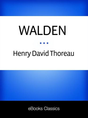 The annotated Walden: Walden, or, Life in the woods