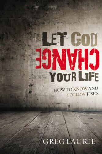 Let God Change Your Life: How to Know and Follow Jesus