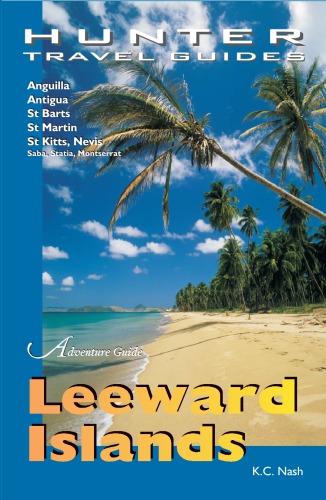 Leeward Islands : Anguilla, Antigua, St. Barts, St. Kitts & St. Martin