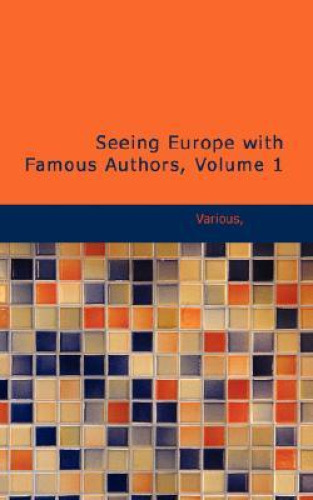 Seeing Europe with Famous Authors, Volume 1