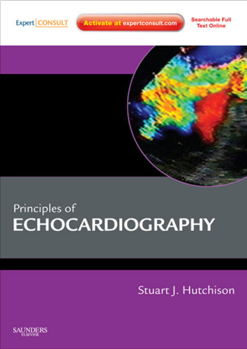 Principles of Echocardiography and Intracardiac Echocardiography: Expert Consult - Online and Print