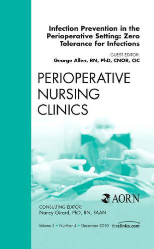 Infection Prevention In The Perioperative Setting : Zero Tolerance For Infections.