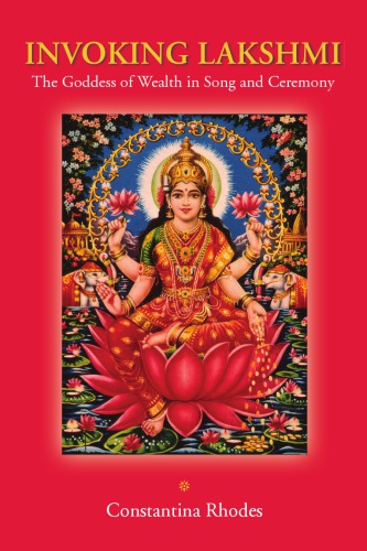 Invoking Lakshmi the goddess of wealth in song and ceremony