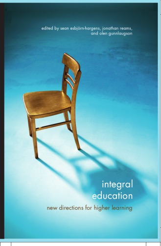 Integral Education: New Directions in Higher Learning