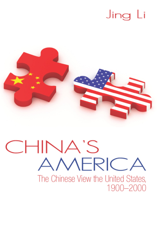 China's America: The Chinese View the United States, 1900-2000