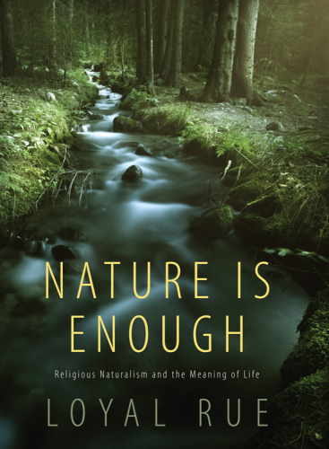 Nature Is Enough: Religious Naturalism and the Meaning of Life