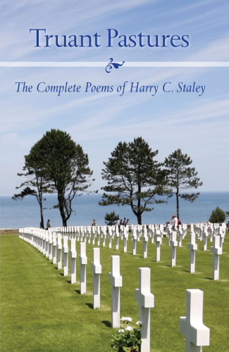 Truant Pastures : The Complete Poems of Harry C. Staley