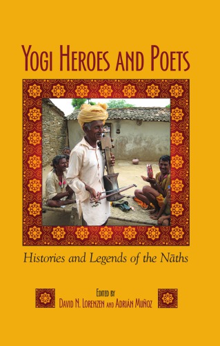 Yogi heroes and poets: histories and legends of the Nāths