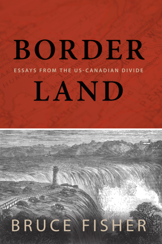 Borderland : Essays from the US-Canadian Divide