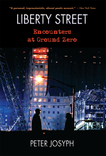 Liberty Street : Encounters at Ground Zero