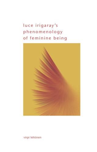 Luce Irigaray's Phenomenology of Feminine Being