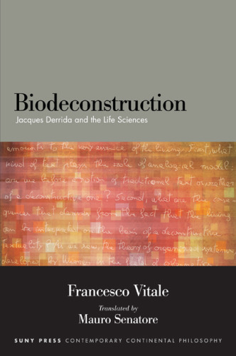 Biodeconstruction Jacques Derrida and the Life Sciences (SUNY Series in Contemporary Continental Philosophy)